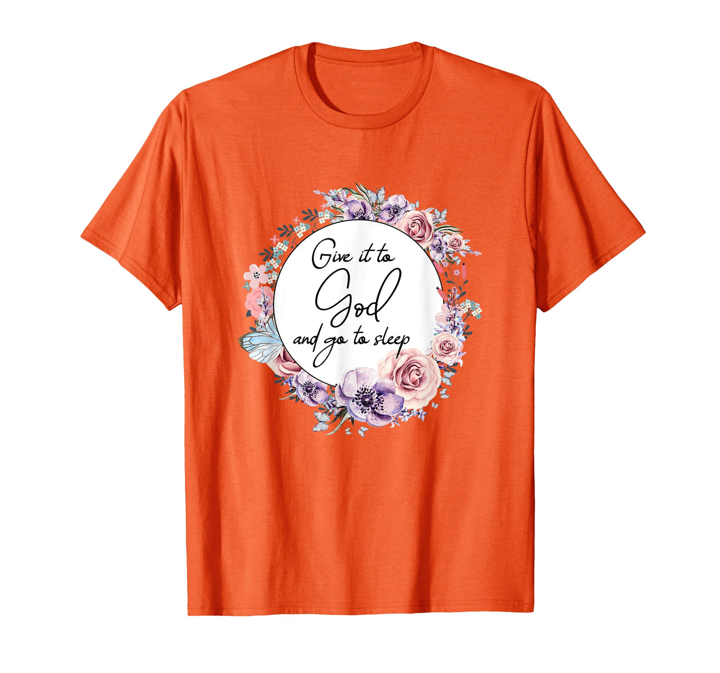 Give It To God & Go To Sleep Christian Faith Jesus God Lover T-Shirt