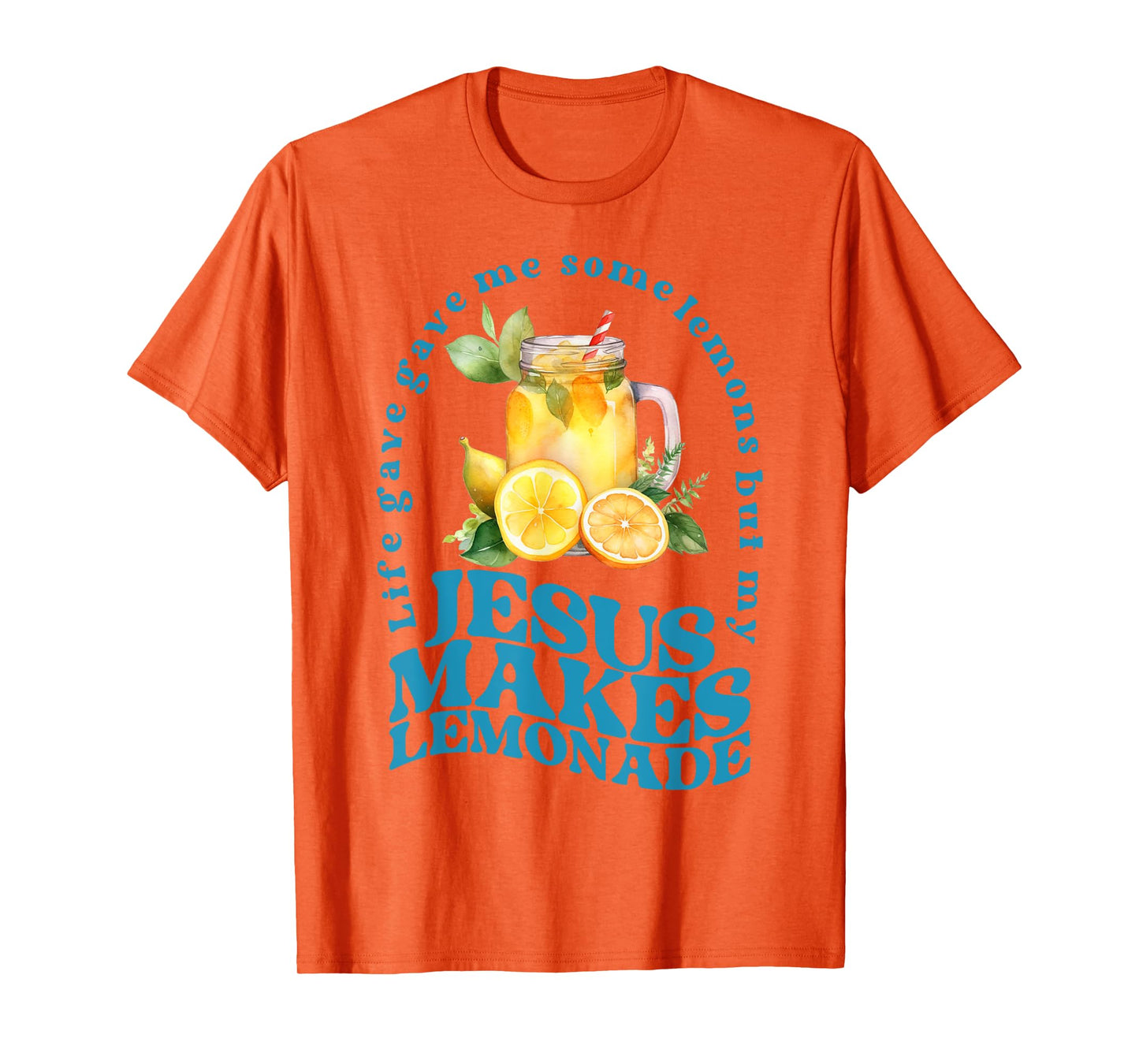Aesthetic But My Jesus He Be Making Lemonade Christian Quote T-Shirt