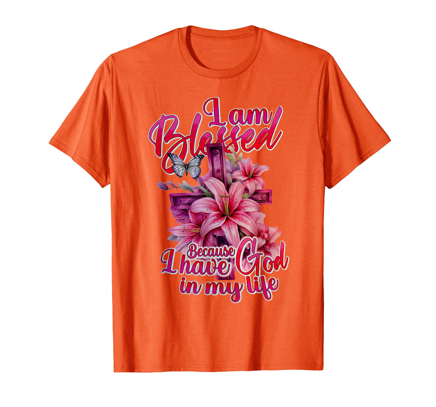 I Am Blessed Because I Have God In My Life Flowers Cross T-Shirt