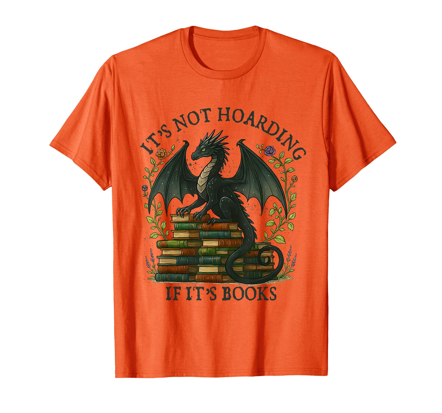 It's Not Hoarding If It's Book Dragon Reading Book Lover T-Shirt