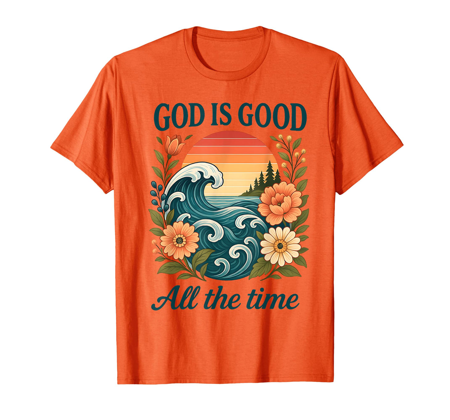 God Is Good All The Time Christian Retro Floral Beach T-Shirt