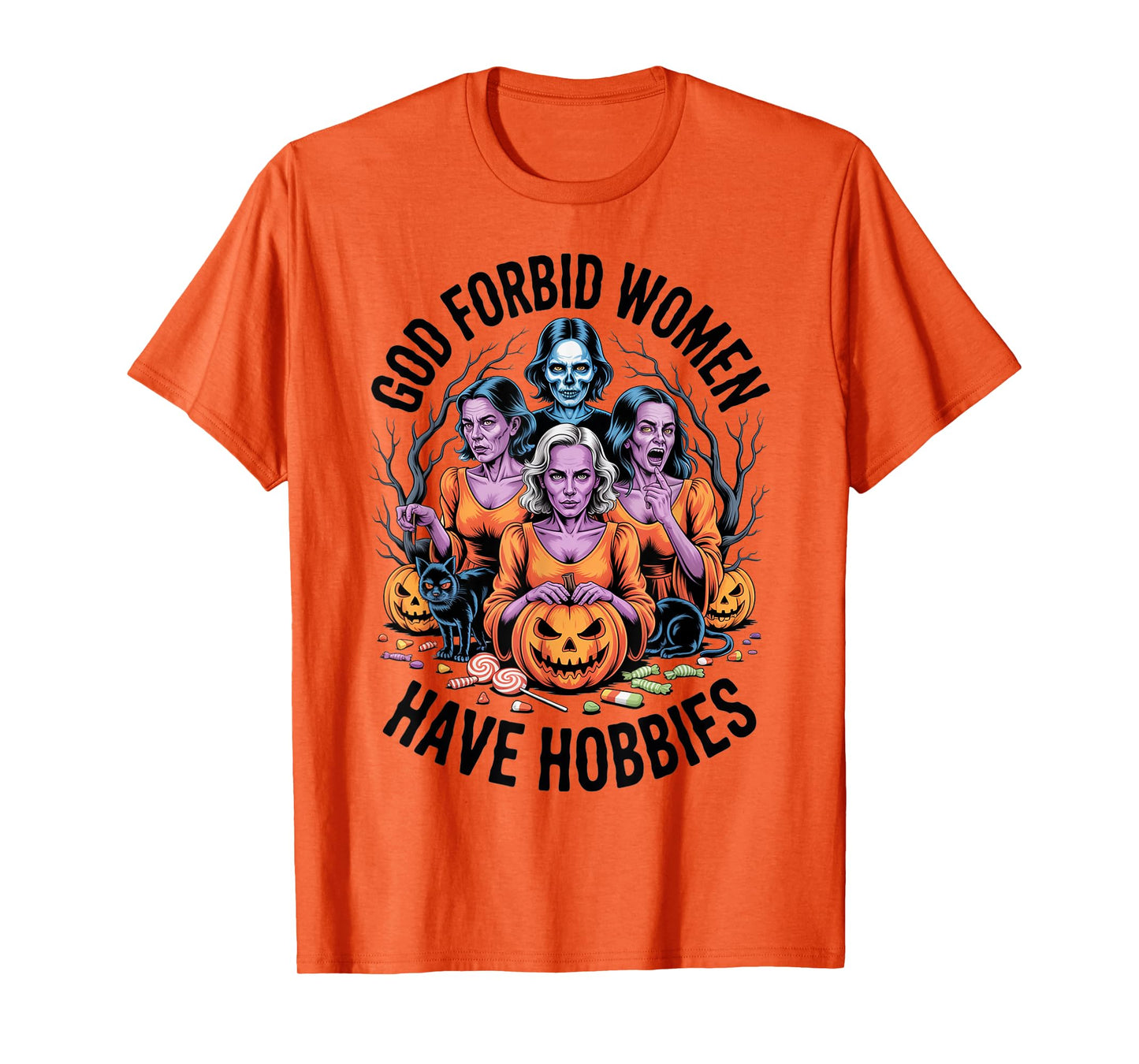God Forbid Women Have Hobbies, Funny Witch T-Shirt