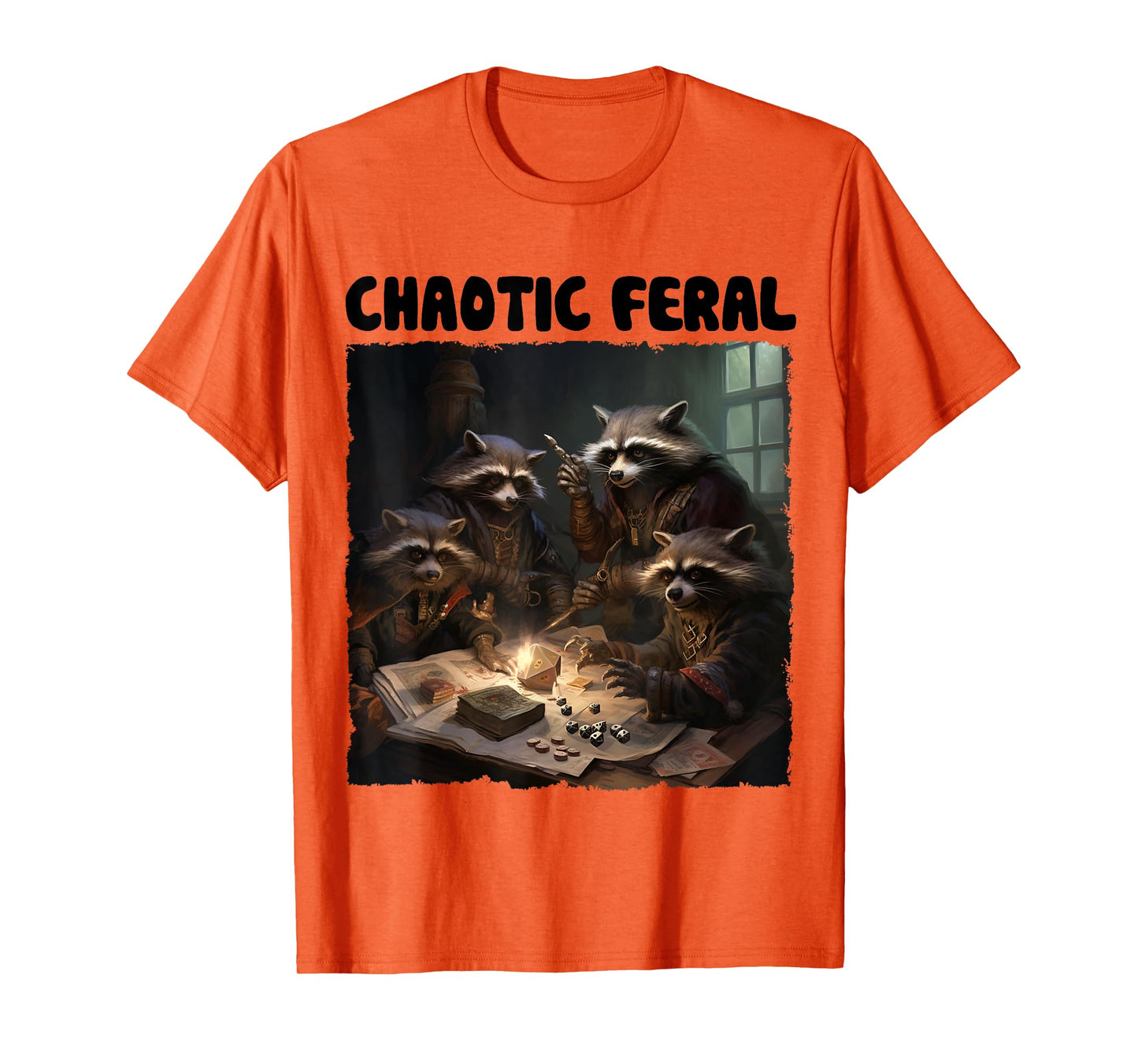 Chaotic Feral Racoon Funny RPG Gamer Funny Quote Apparel T-Shirt