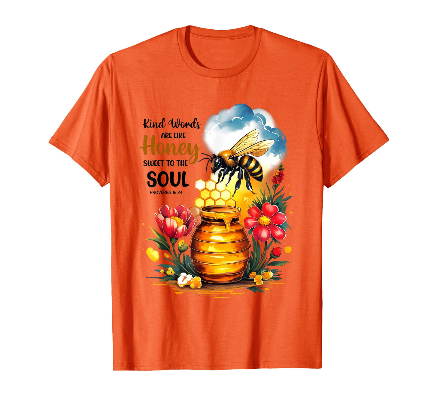 Kind Words are Like Honey Sweet to The Soul Christians T-Shirt