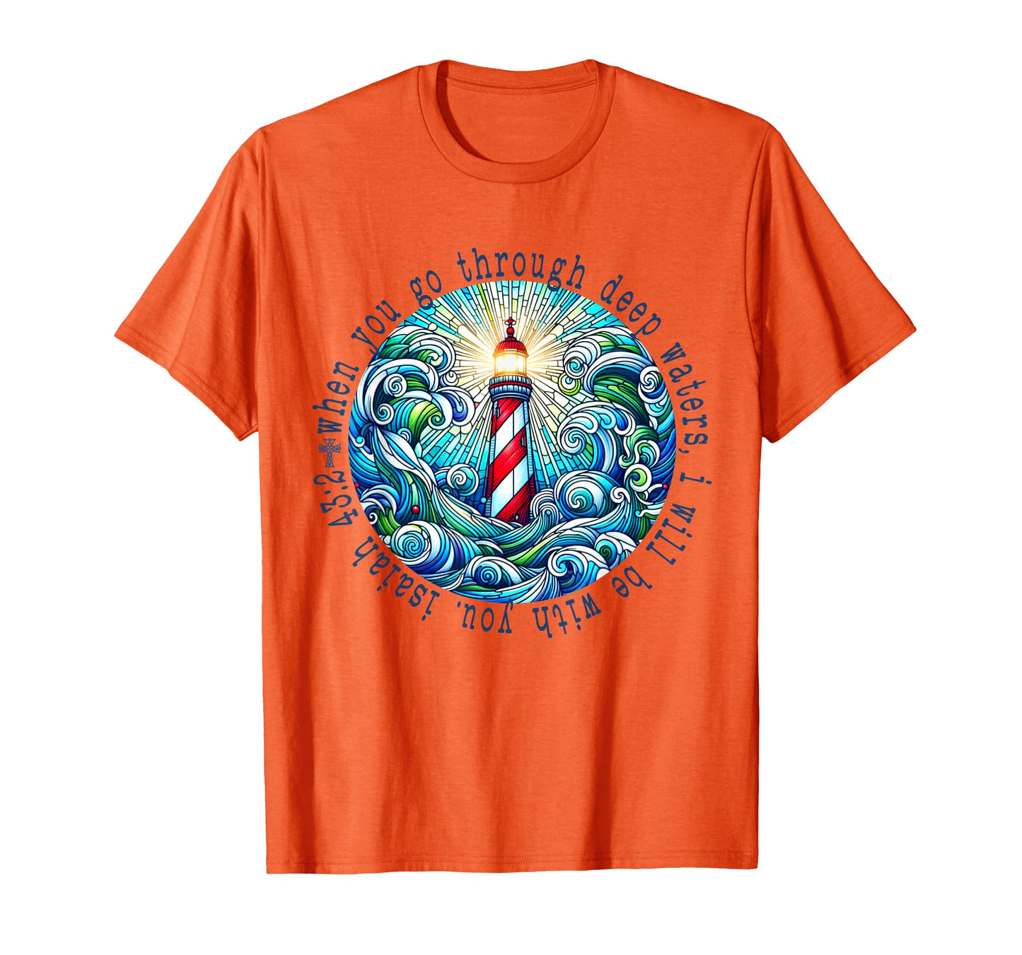 Isaiah 43:2 Christian Scripture Jesus Isaiah Lighthouse Sea T-Shirt