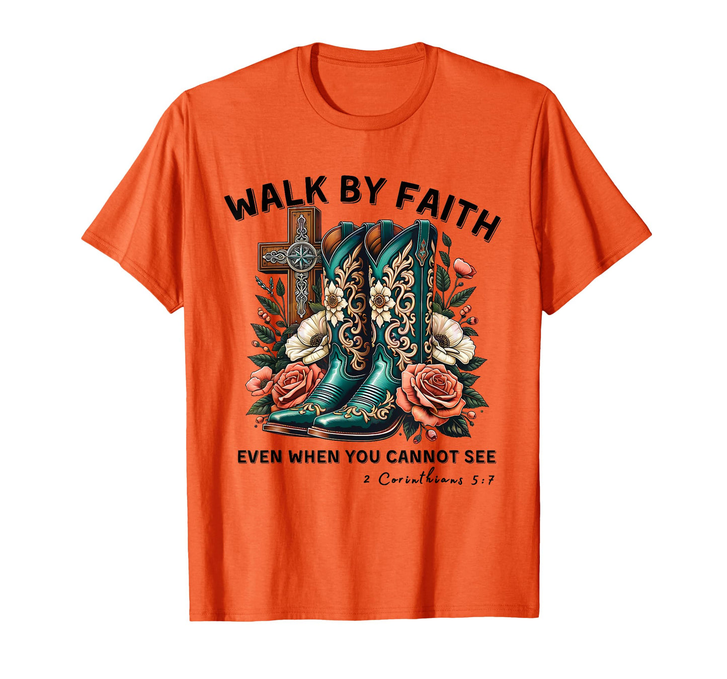 Walk By Faith Not By Sight Western Cowboy Boots Christian T-Shirt