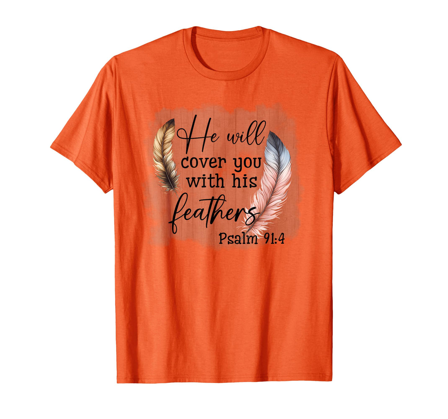 He Will Cover You With His Feathers Blble Verse Psalm 91 4 T-Shirt