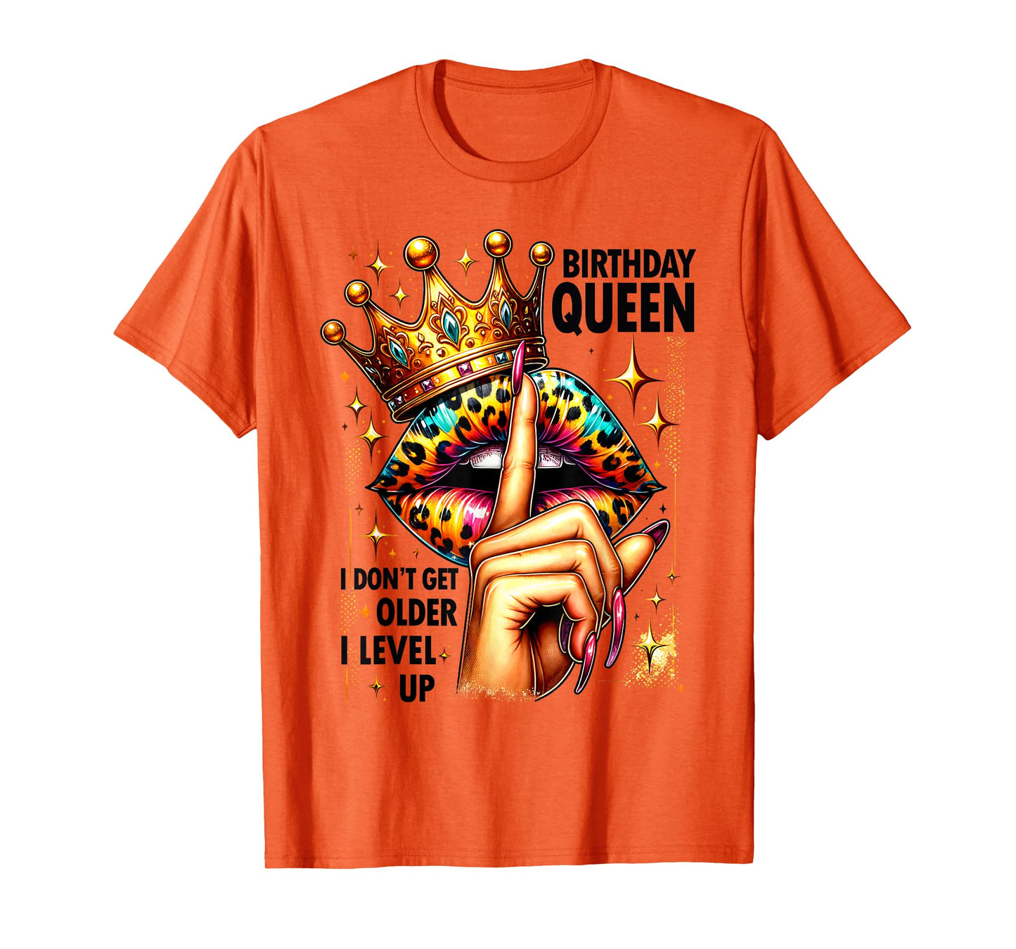 I Don’t Get Older I Level Up Crown Lips Birthday Party Queen T-Shirt
