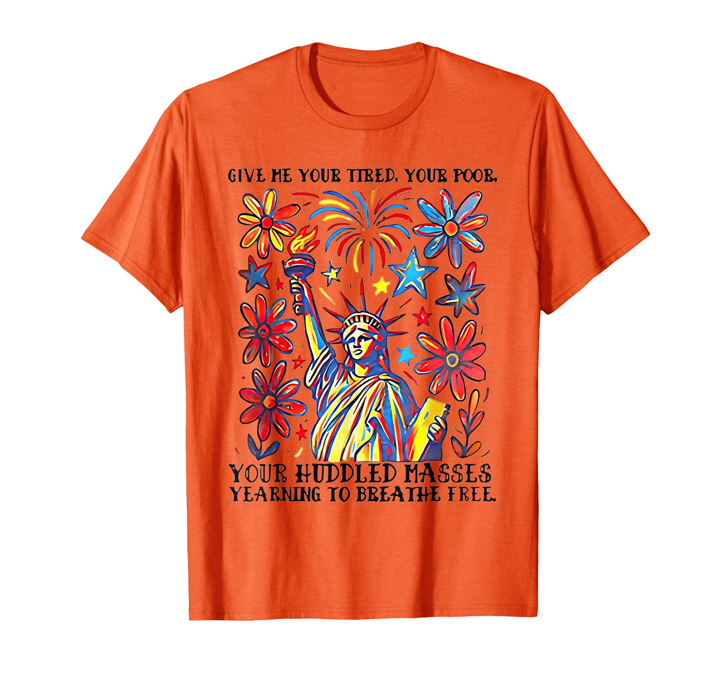 Give Me Your Tired Your Poor Statue of Liberty Poem USA T-Shirt