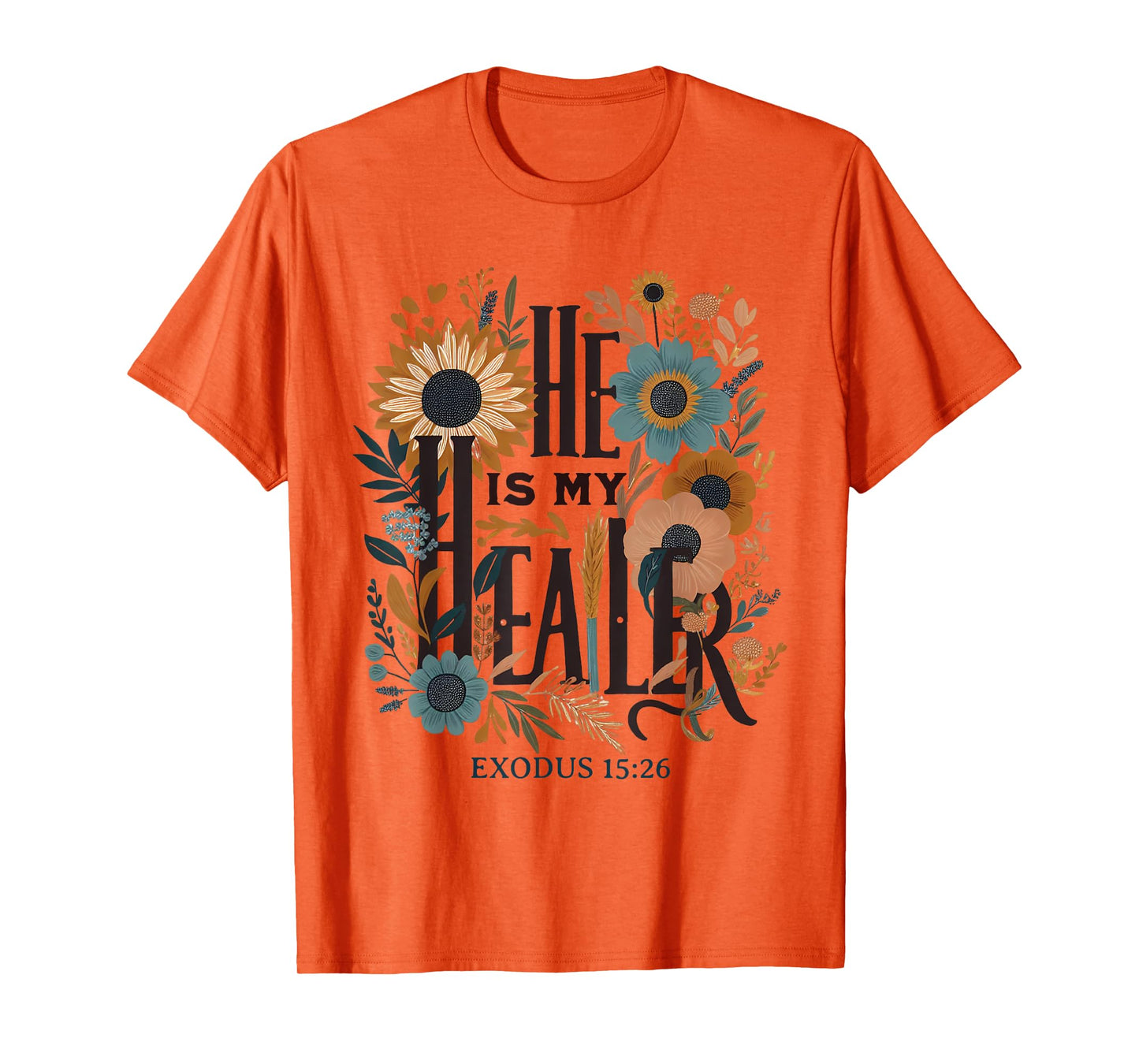 Bible Quote He Is My Healer Floral Christian T-Shirt