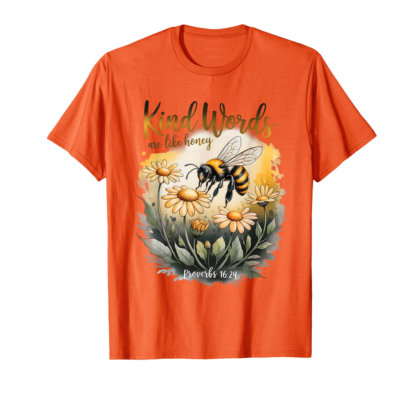 Kind Words are Like Honey Sweet to The Soul Christians T-Shirt