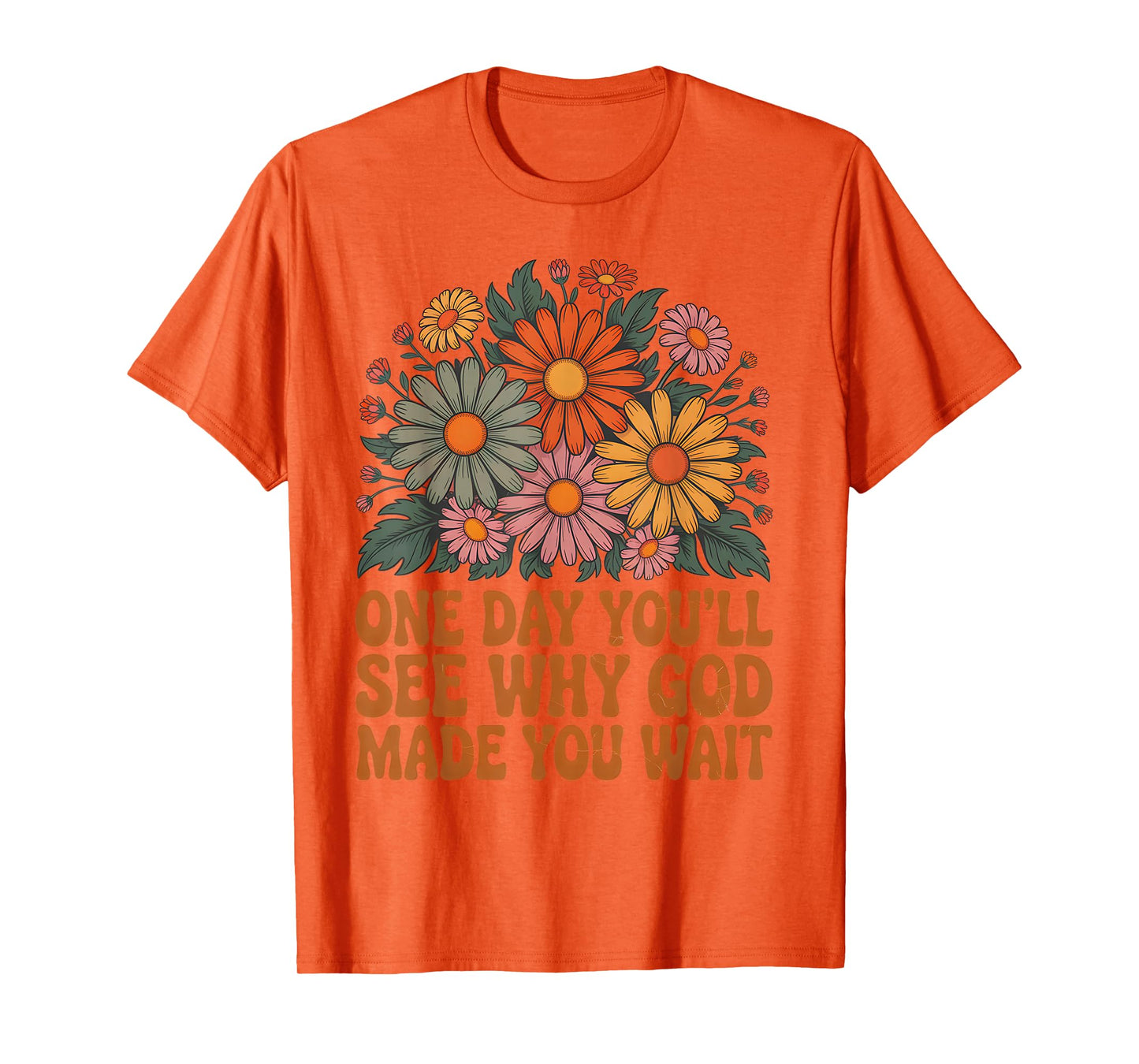 One Day You’ll See Why God Made Bible Verse Faith Jesus T-Shirt