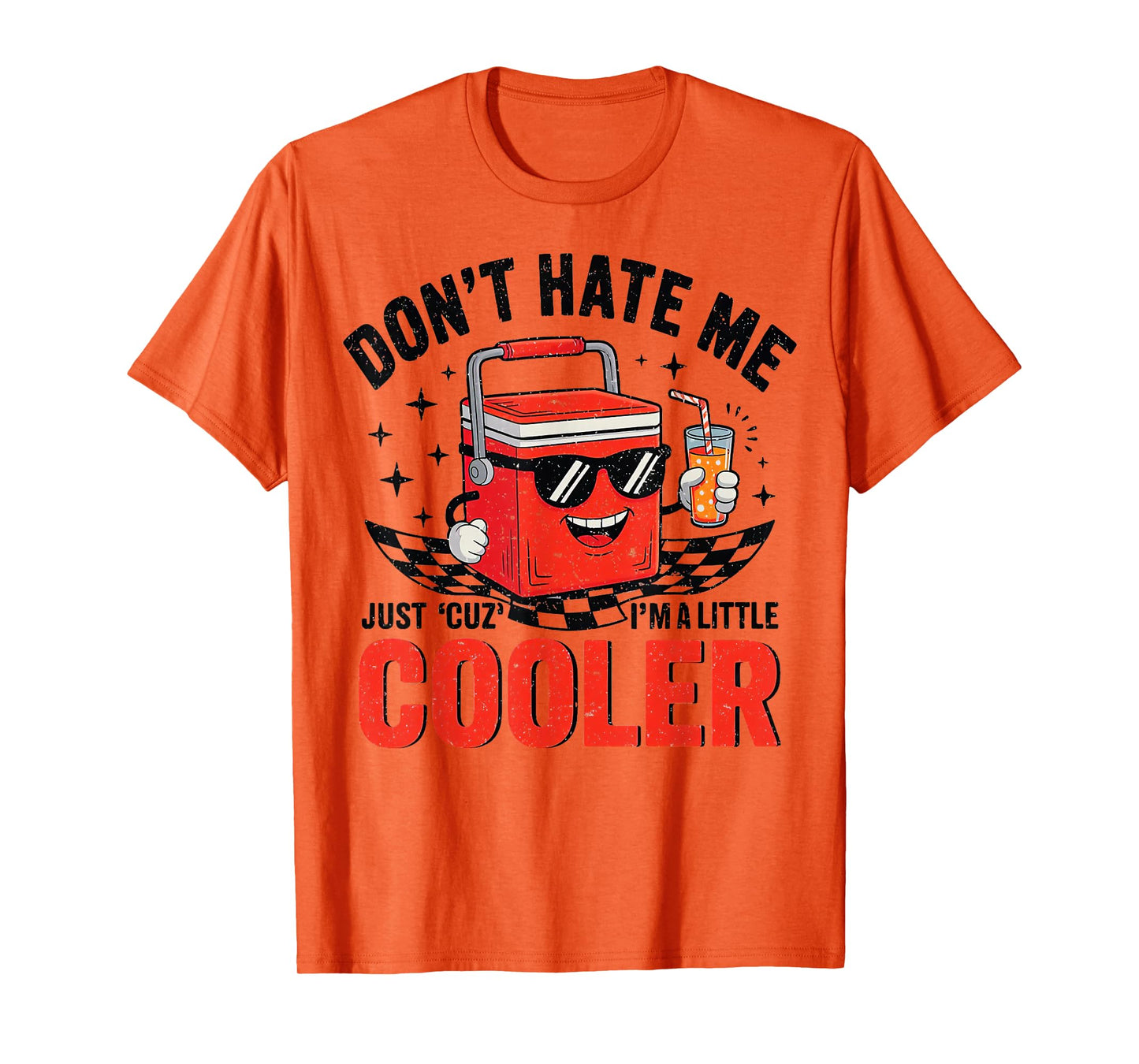 Retro Don't Hate Me Just Cuz I'm A Little Cooler Funny T-Shirt