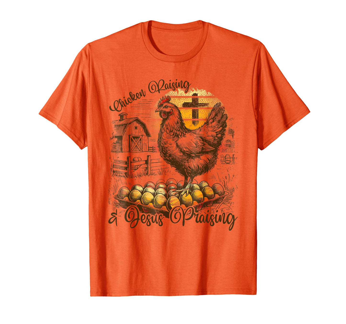 Chicken Raising & Jesus Praising Christian Farm T-Shirt