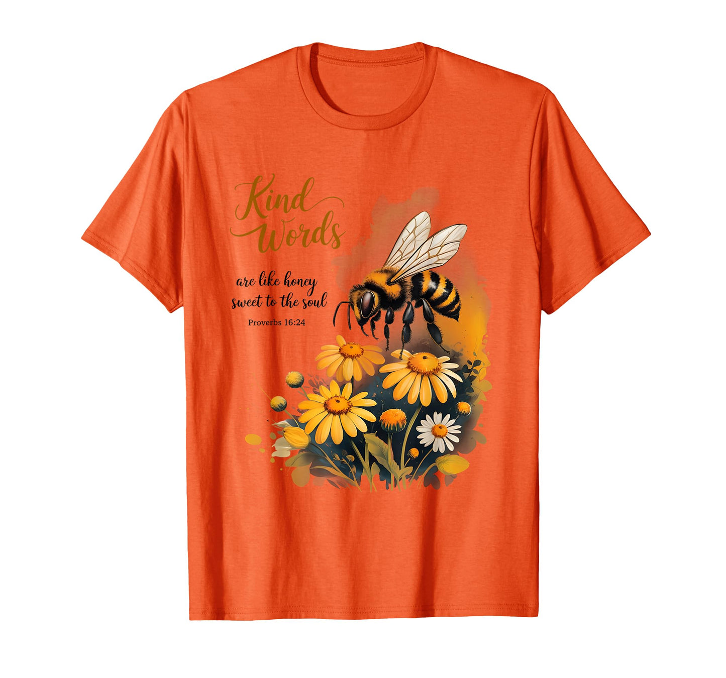 Kind Words are Like Honey Sweet to The Soul Christians T-Shirt