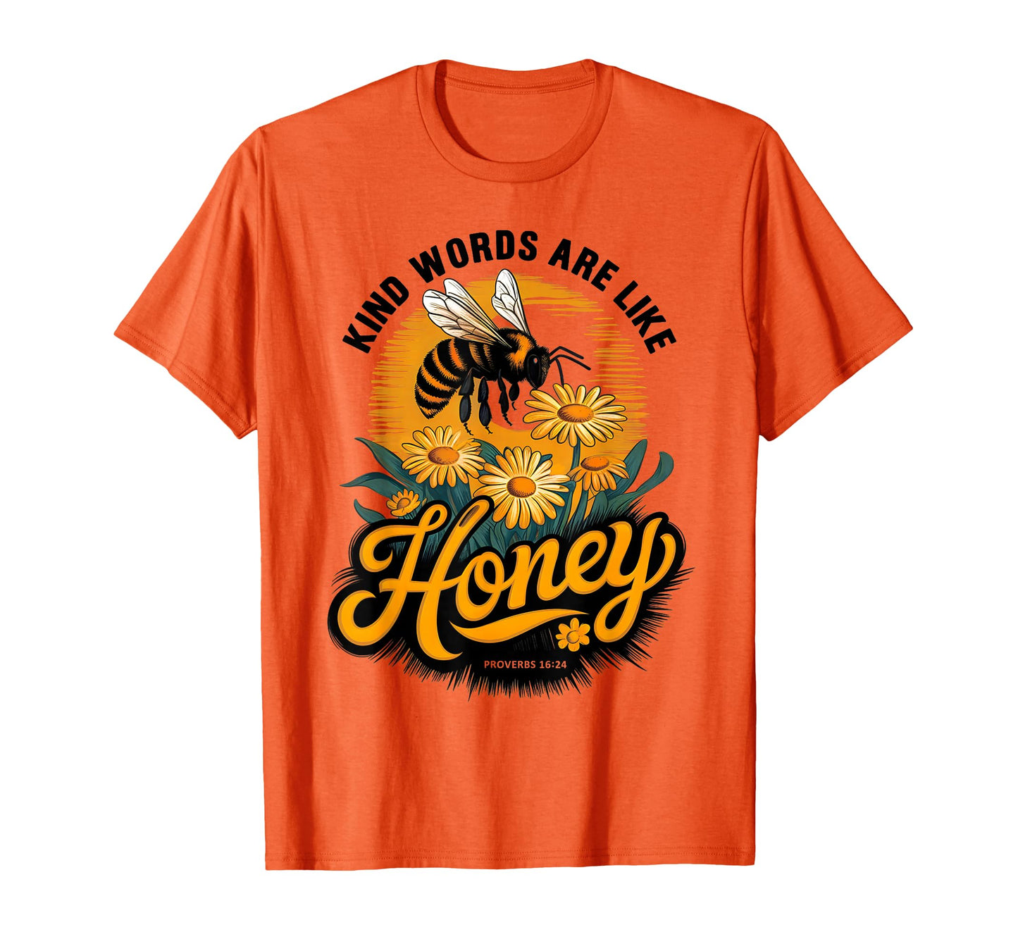Kind Words are Like Honey Sweet to The Soul Christians T-Shirt