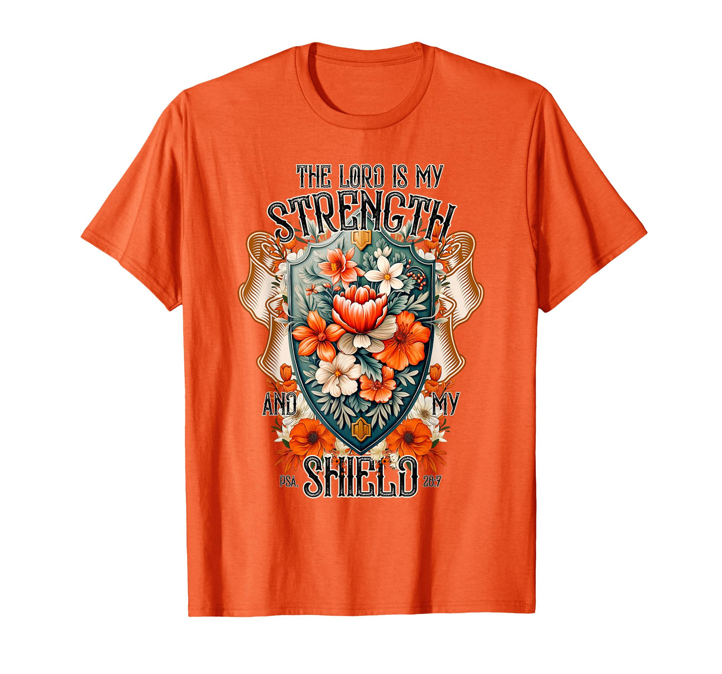Bible Verse The Lord Is My Strength And My Shield Flower T-Shirt
