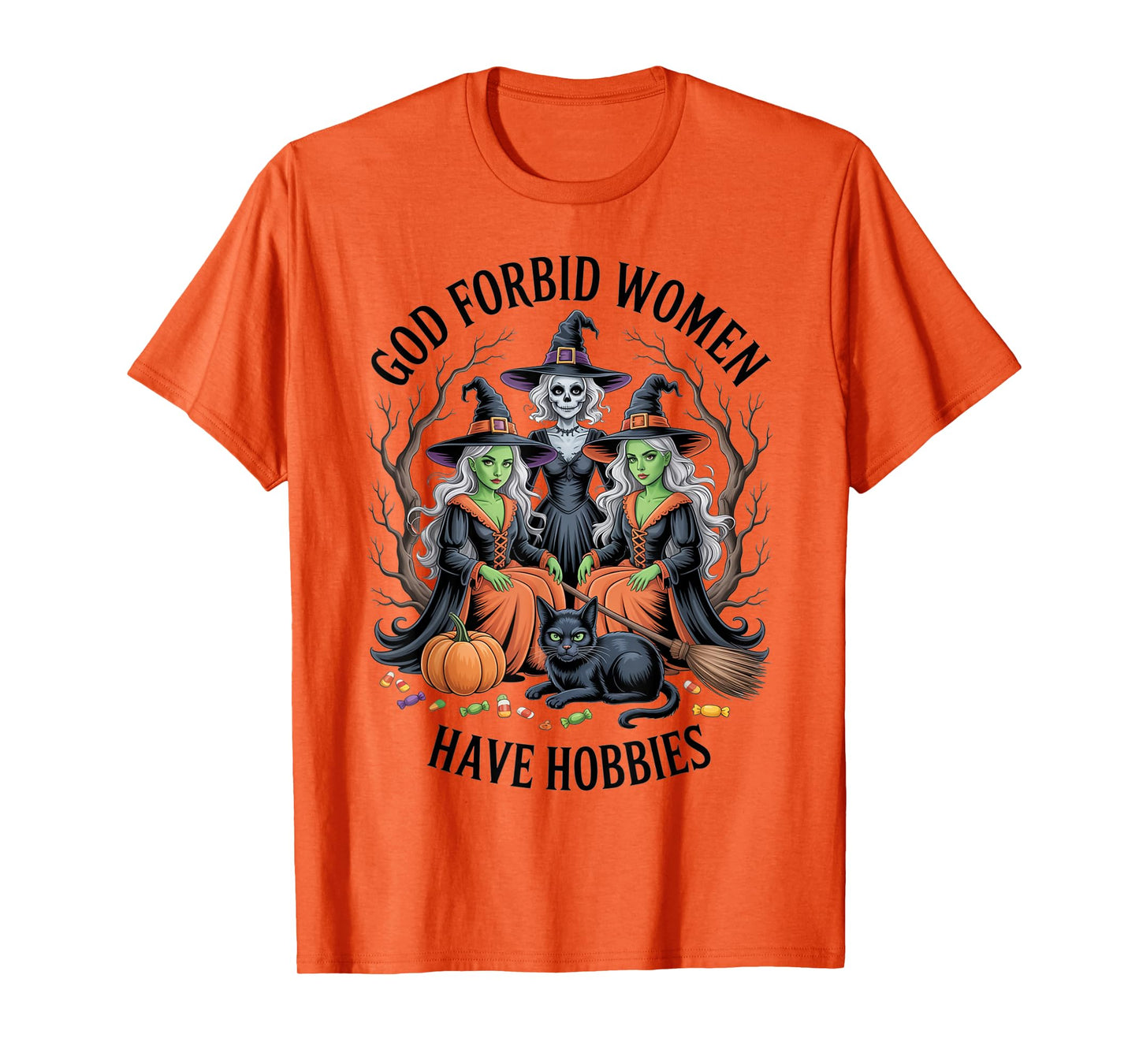 God Forbid Women Have Hobbies, Funny Witch T-Shirt