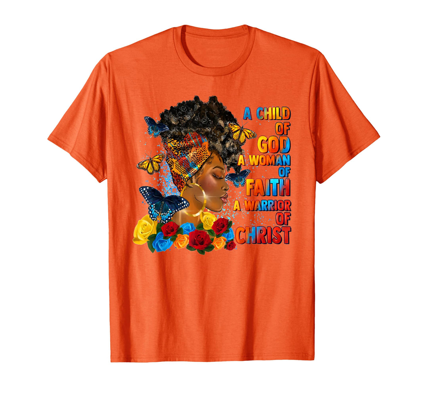 A Child of God A Woman of Faith A Warrior of Christ T-Shirt