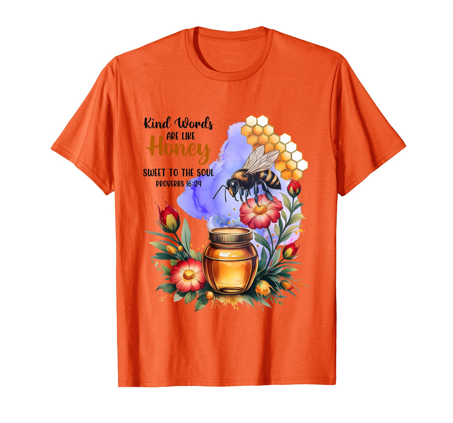 Kind Words are Like Honey Sweet to The Soul Christians T-Shirt