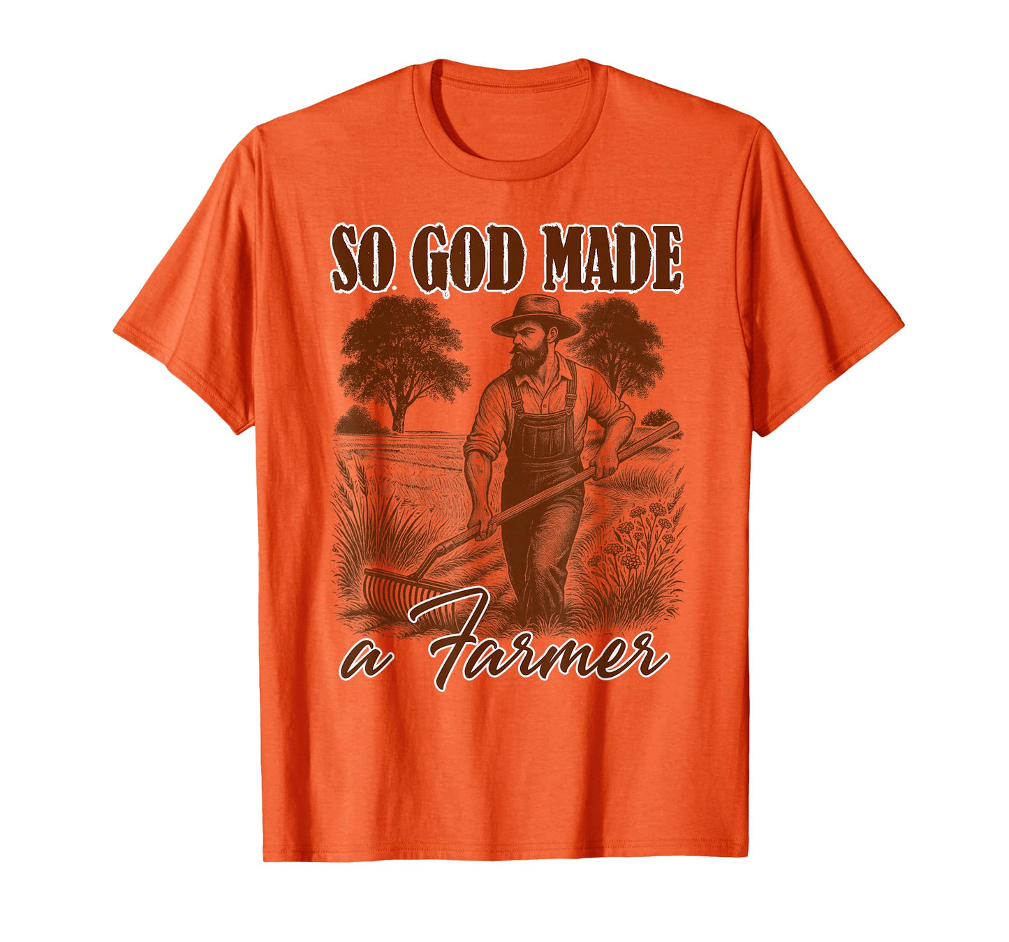 Farm Life Support Your Local Farmer So God Made A Farmer T-Shirt