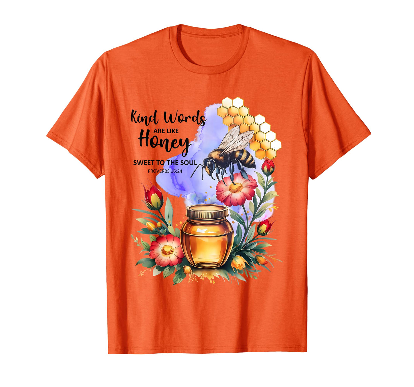 Kind Words are Like Honey Sweet to The Soul Christians T-Shirt