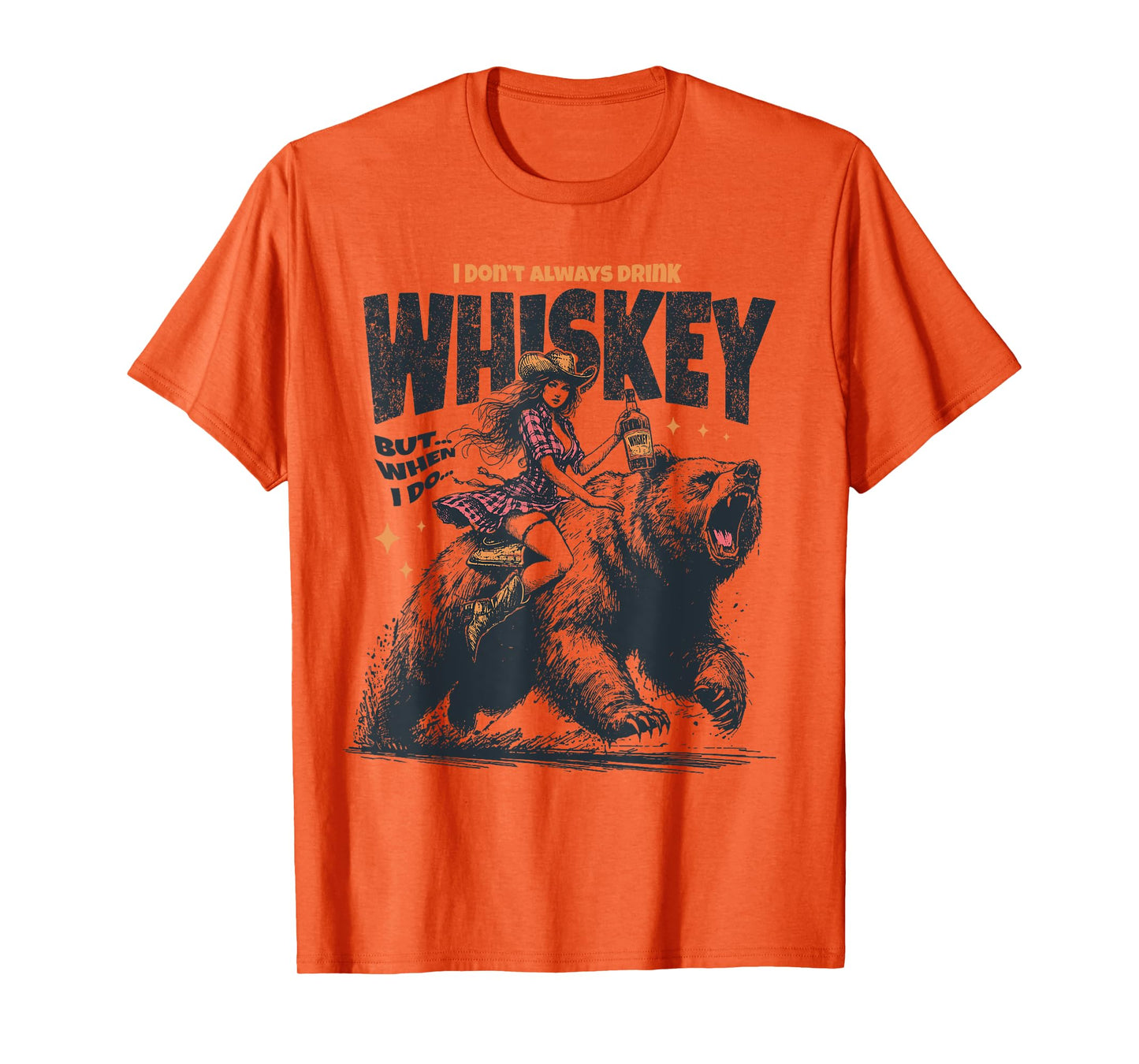 I Don't Always Drink Whiskey But When I Do Funny Cowgirl T-Shirt