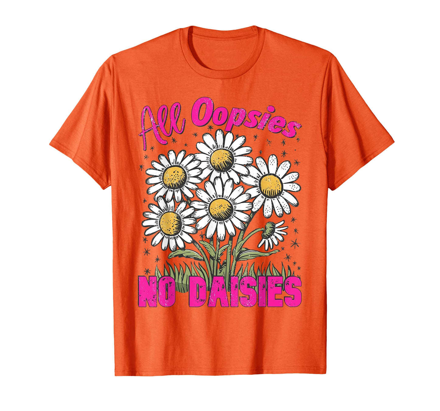 All Oopsies No Daisies Vintage Floral Sarcastic Wildflower T-Shirt