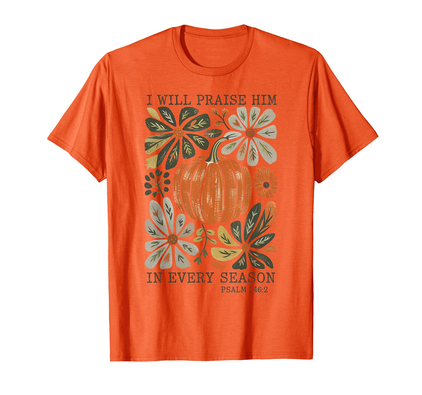in Every Season I Will Praise Him Fall Autumn Christian T-Shirt