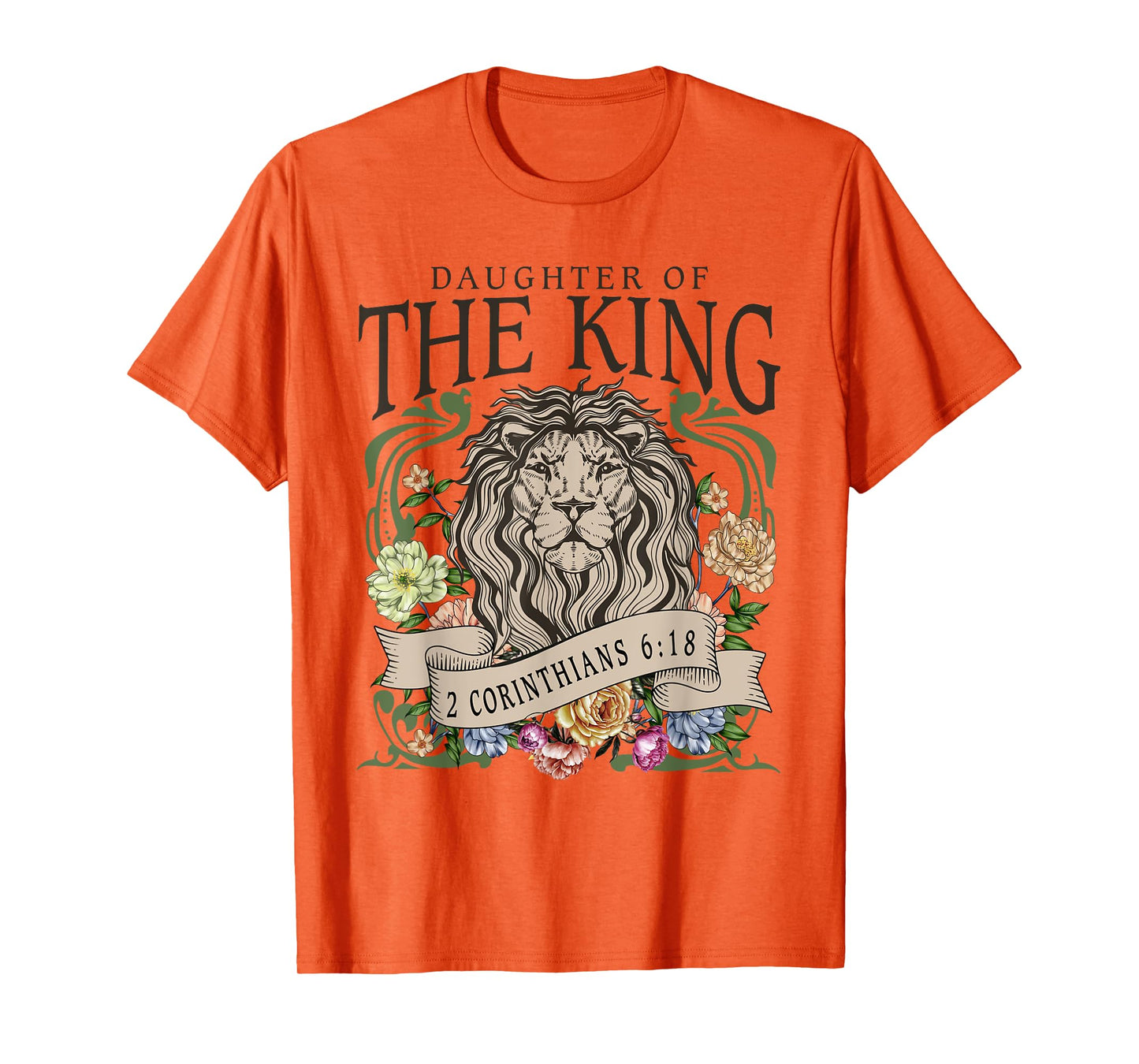 Daughter of the Jesus King,2 Corinthians 6:18 Lion Christian T-Shirt