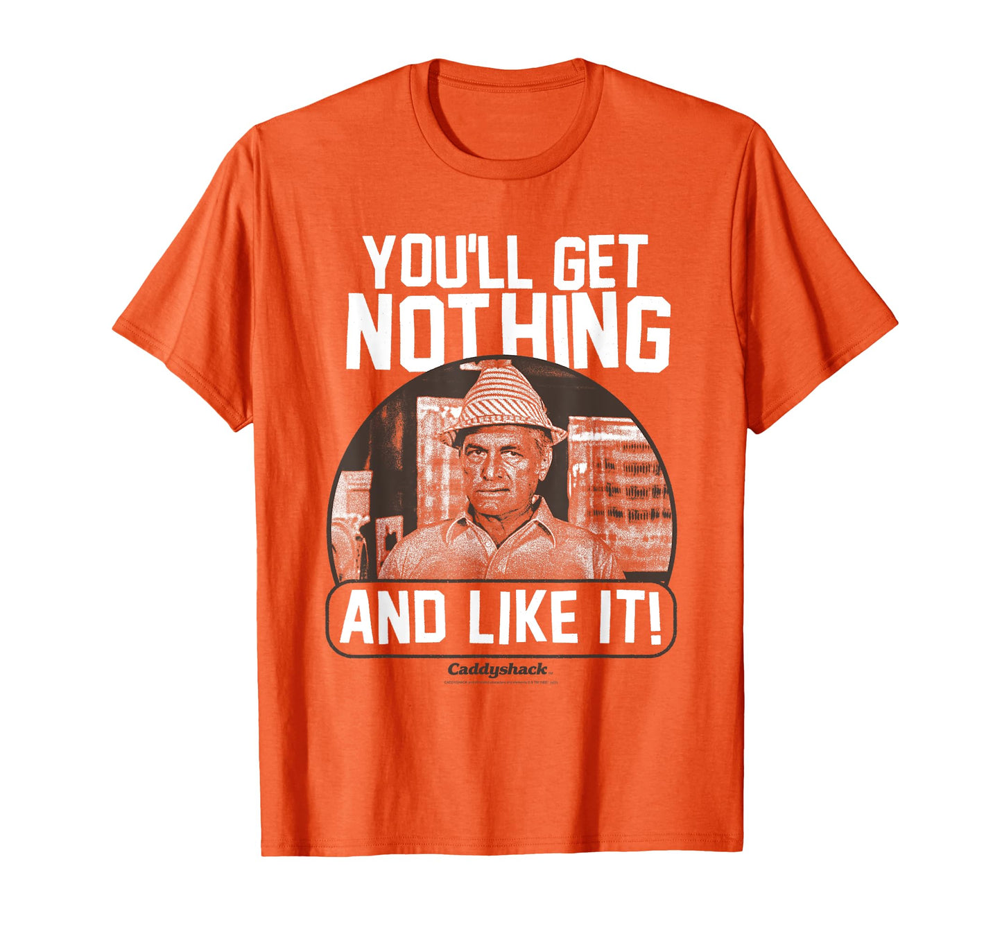 Caddyshack You'll Get Nothing and Like It Funny Movie T-Shirt