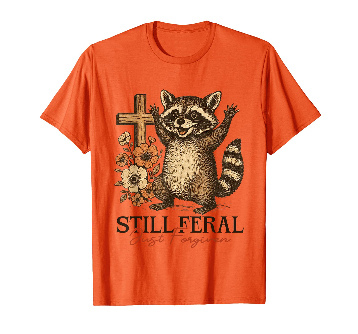 Still Feral Just Forgiven Christian Cross Funny Raccoon T-Shirt