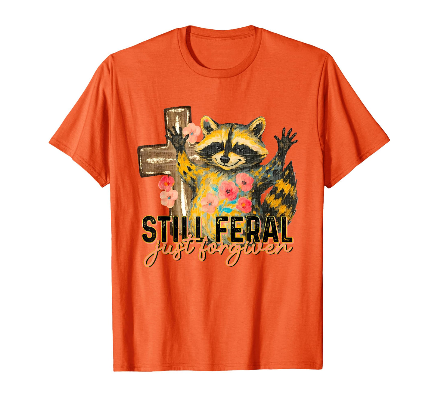 Still Feral Just Forgiven Vintage Christian Cross Raccoon T-Shirt