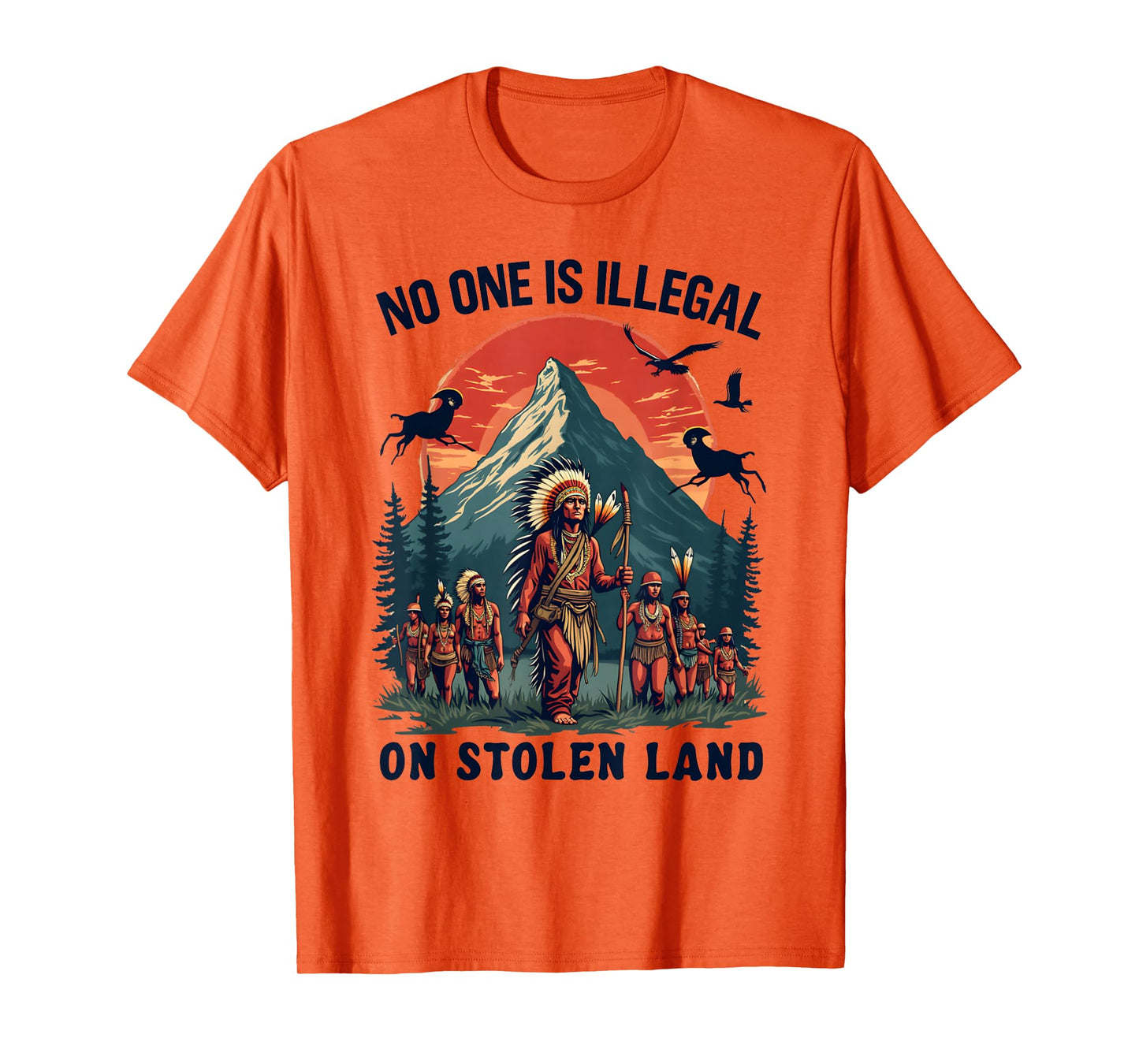 Native Americans No One Is Illegal on Stolen Land T-Shirt