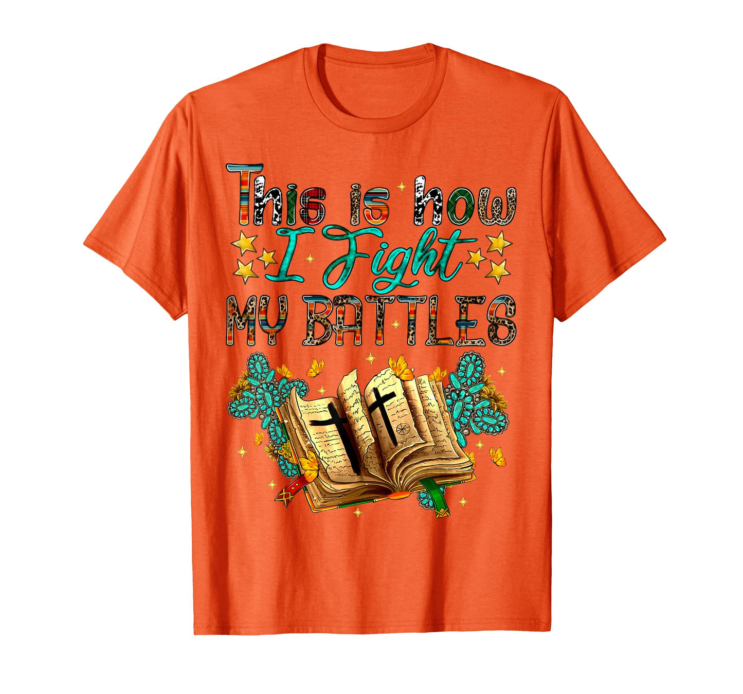 This Is How I Fight My Battles, Christian, Faith, Religious T-Shirt