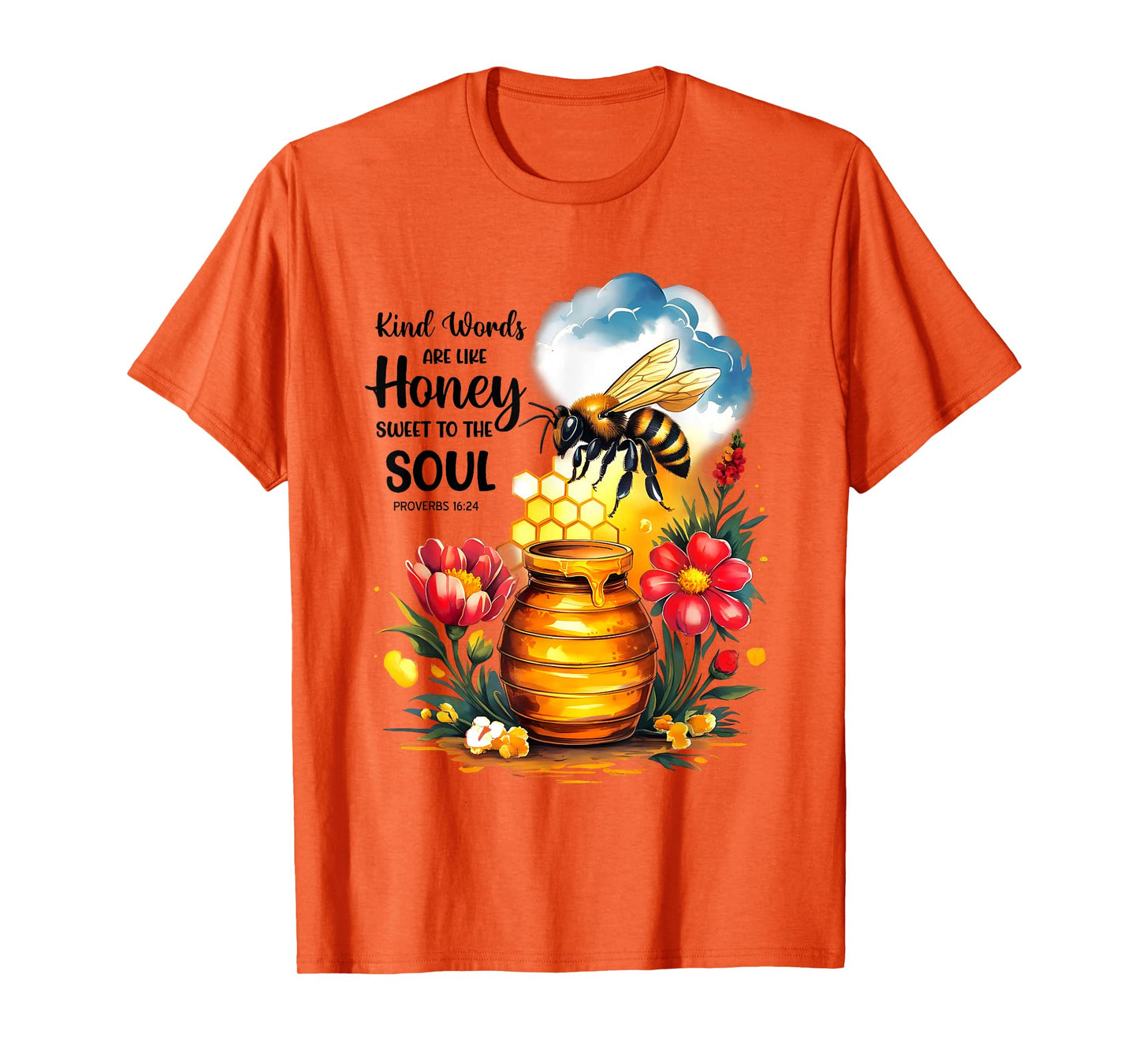 Kind Words are Like Honey Sweet to The Soul Christians T-Shirt