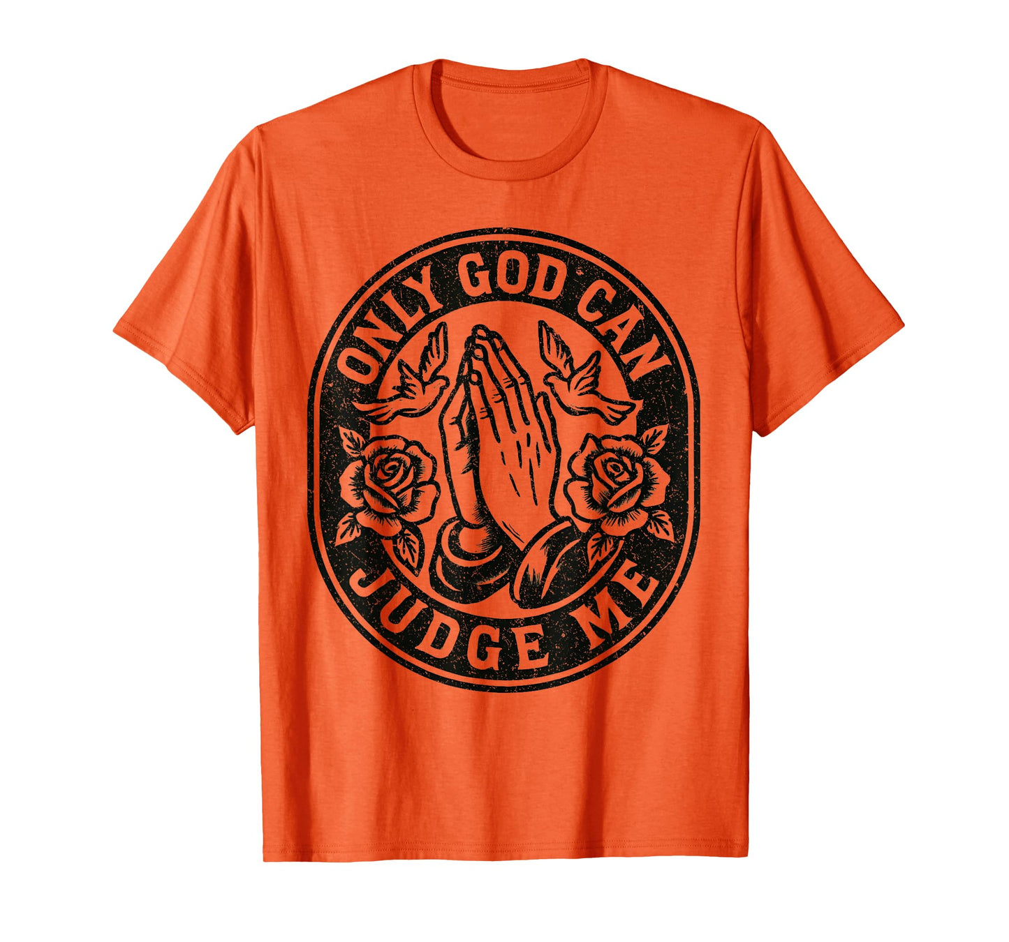 Only God Can Judge Me Prayer Hands Doves Chicano Tattoo T-Shirt