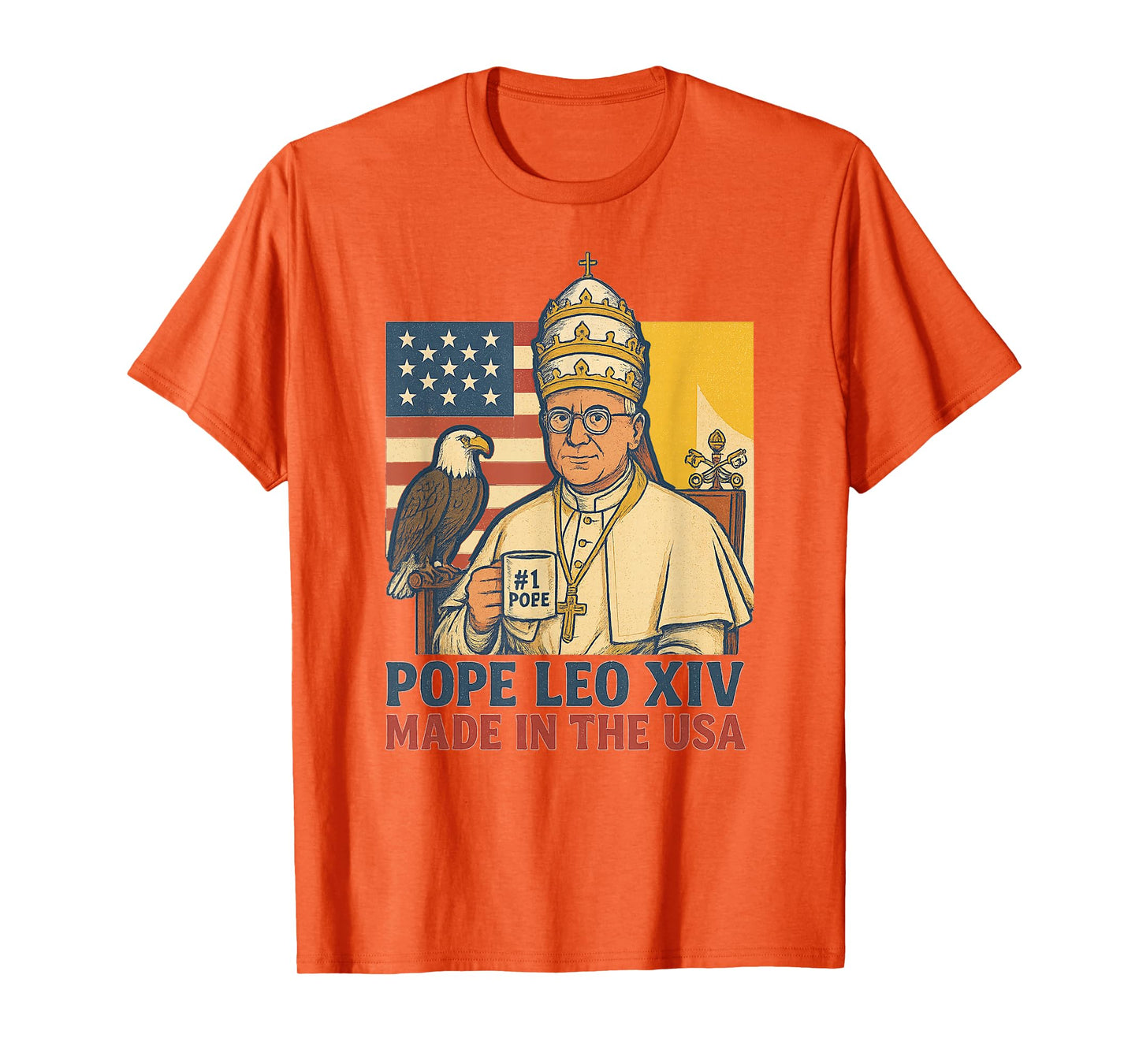 Pope Leo XIV American Made Papacy Funny American Pope Design T-Shirt