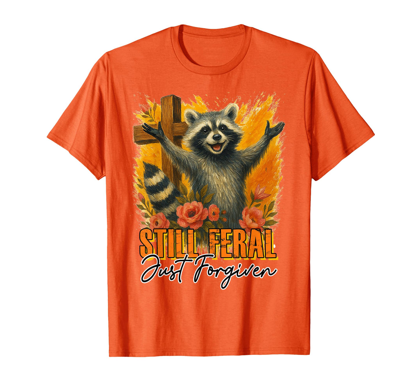 Christian Racoon Jesus Religious Still A Feral Just Forgiven T-Shirt