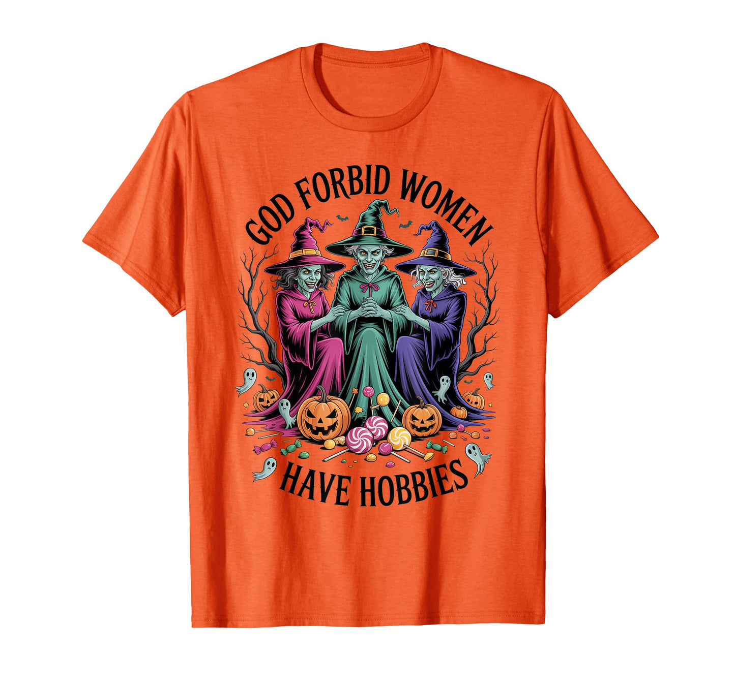 God Forbid Women Have Hobbies, Funny Witch T-Shirt