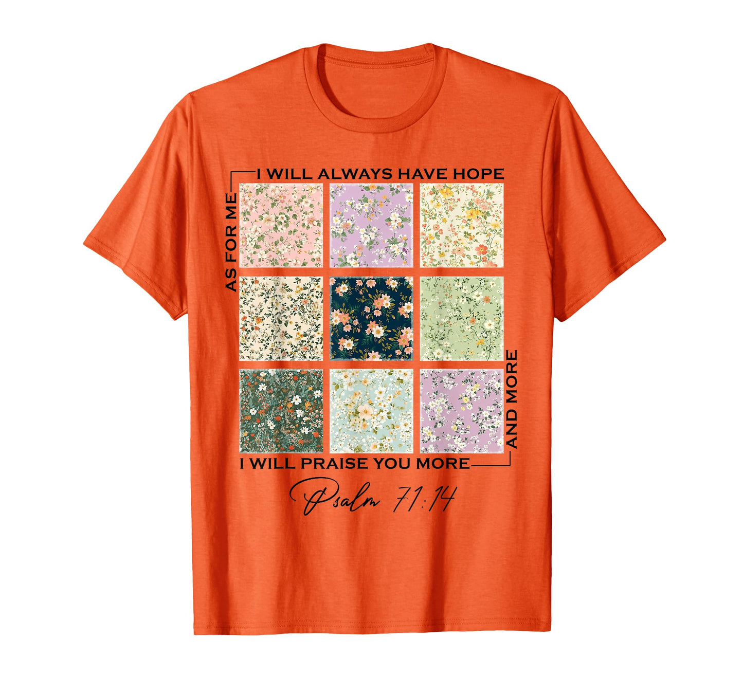 I-Will Praise You More And More Bible Verse Floral Jesus T-Shirt