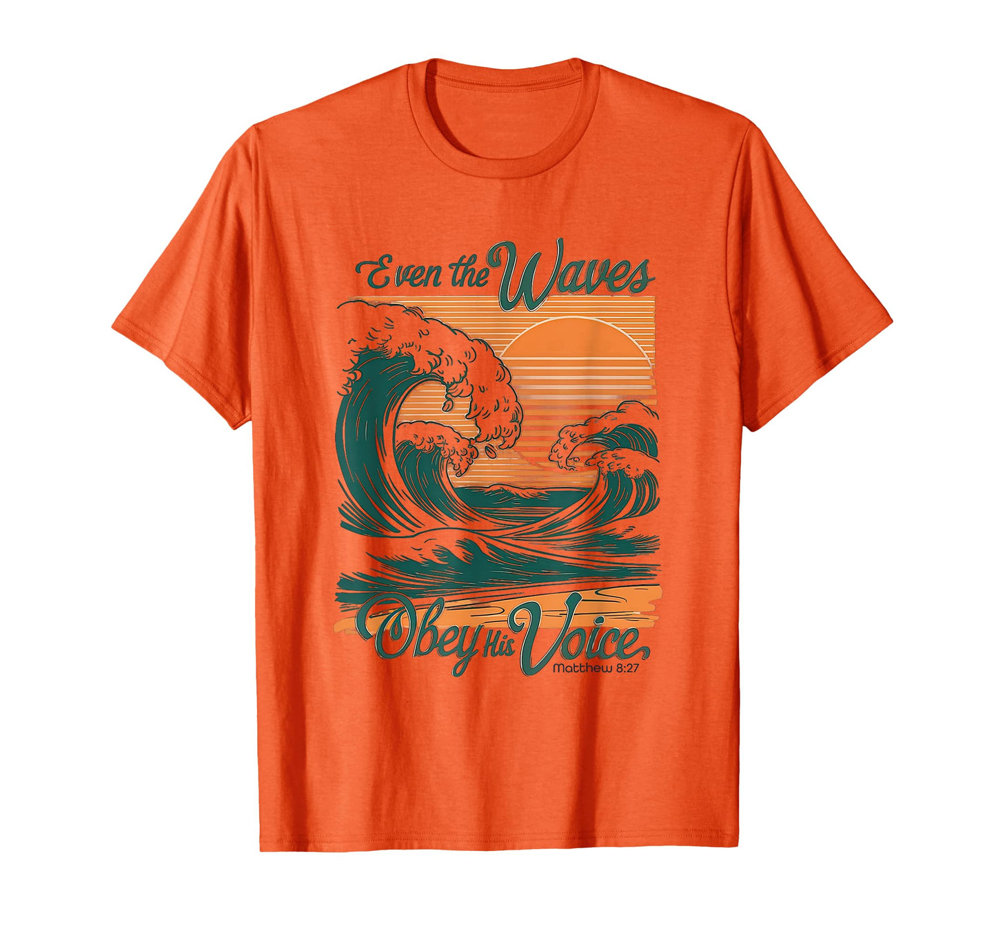 Even the Waves Obey His Voice Christian Bible Verse Surfing T-Shirt