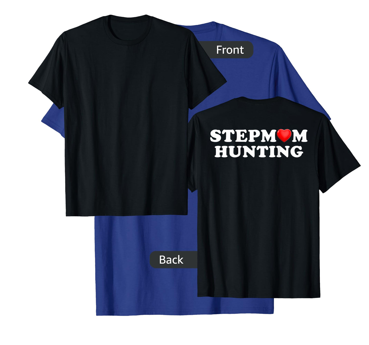 Stepmom Hunting Funny Family Humor saying ( on back ) T-Shirt