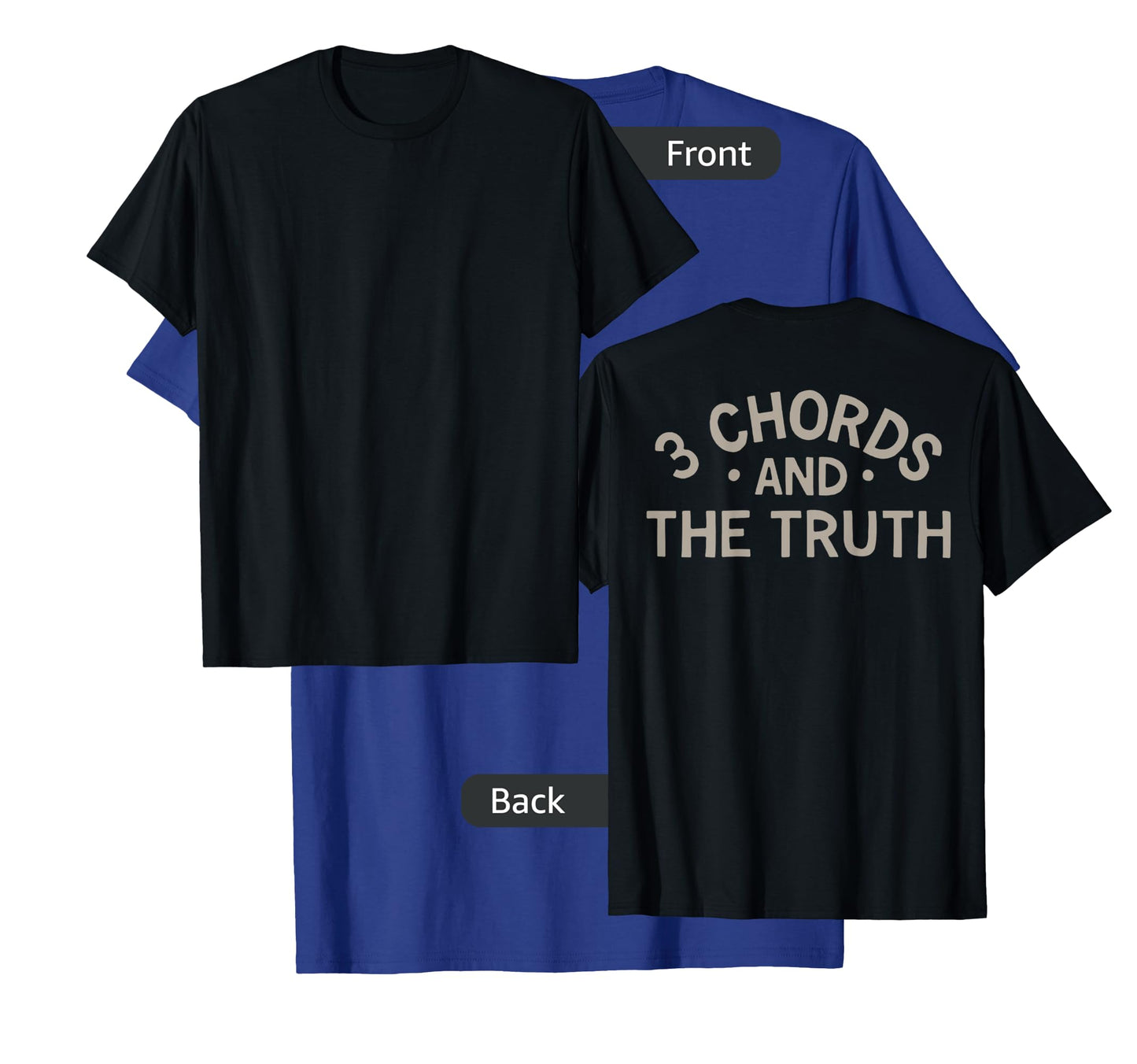 3 Chords And The Truth (on back) T-Shirt