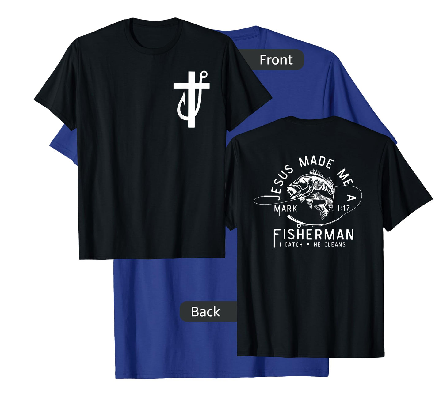 Jesus Made Me a Fisherman, Funny Fathers Day Christian Faith T-Shirt