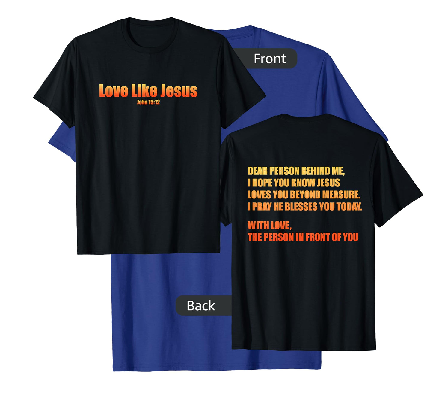 Love Like Jesus John 15:12 Bible Christian Front Back Design T-Shirt
