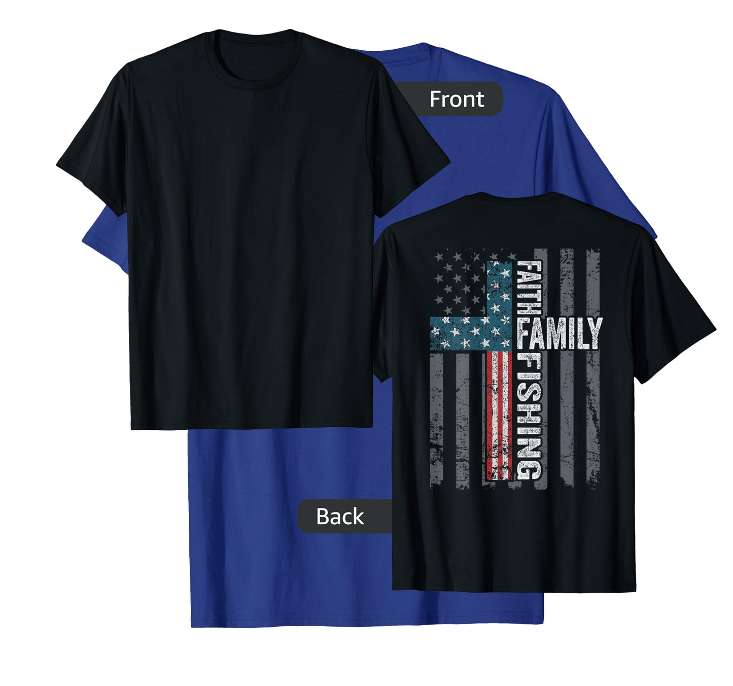Faith Family Fishing - USA Christian Cross Flag - ON BACK T-Shirt