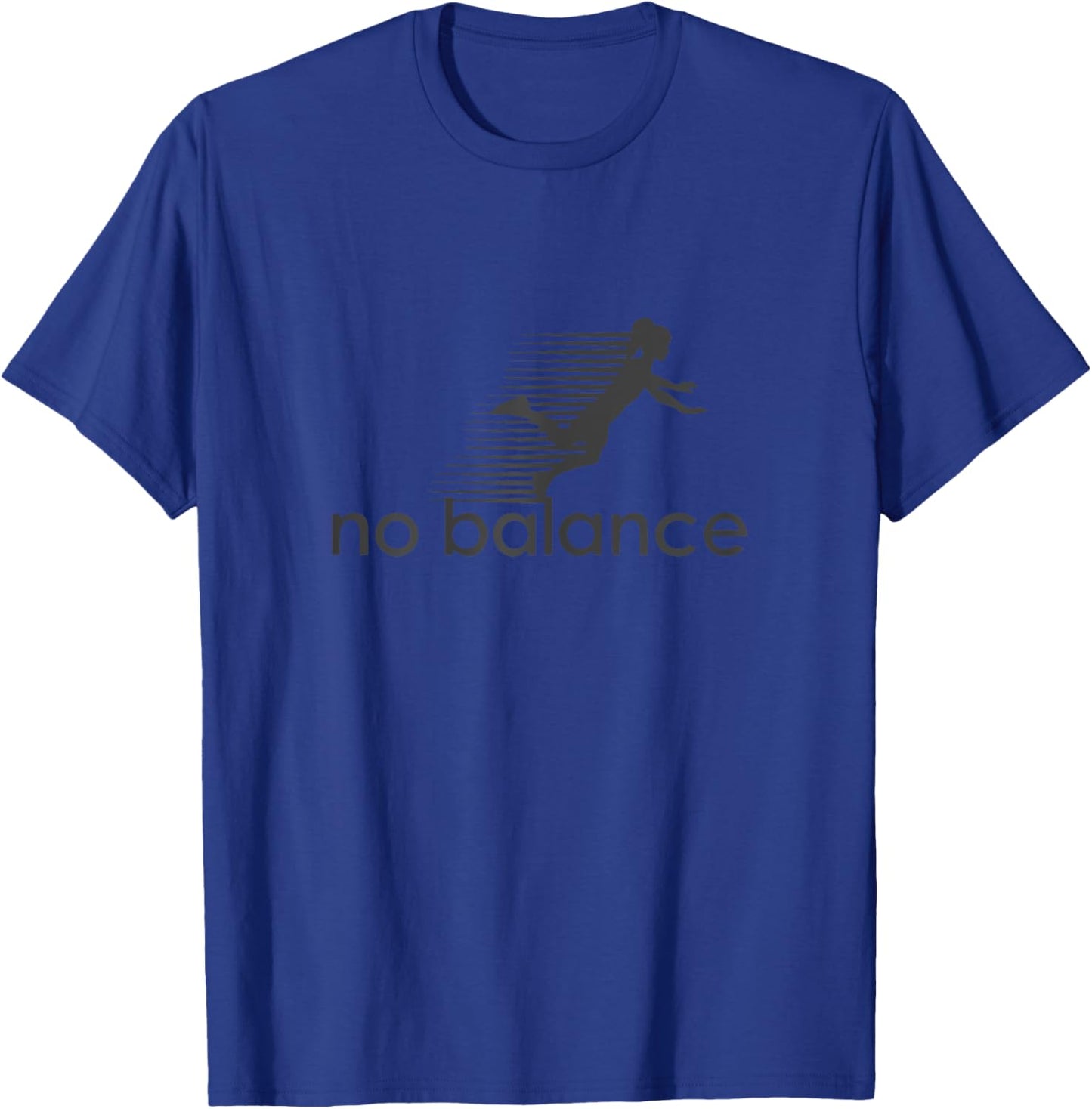 No Balance Girl - Funny Parody Design for Sports and Humor T-Shirt - T-Shirt | Royal