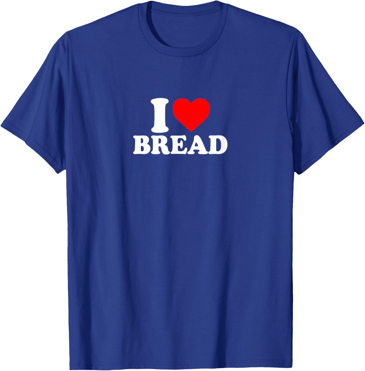 I Love Heart Bread Simple Funny Cute T-Shirt - T-Shirt | Royal
