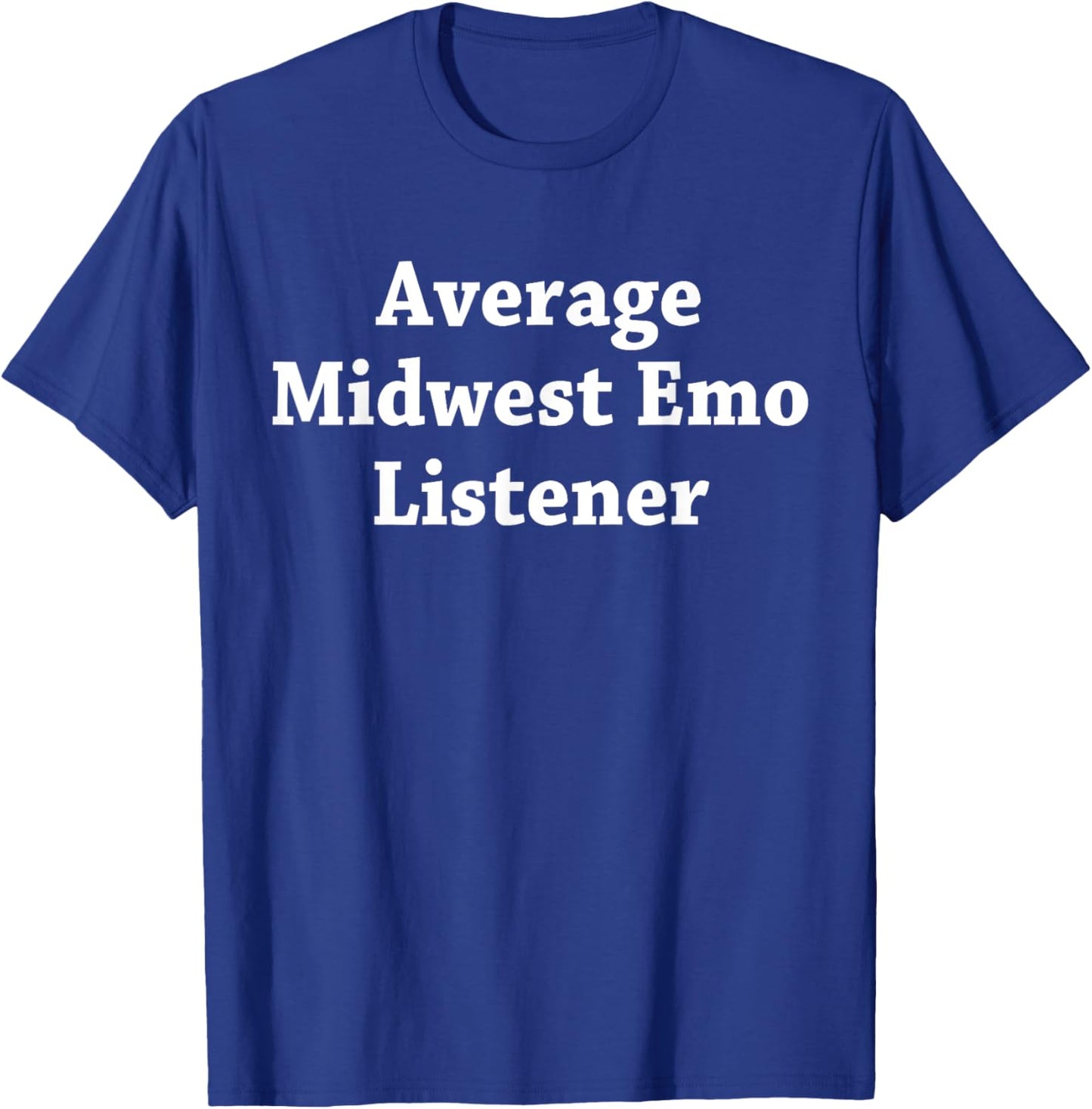 Average Midwest Emo Listener T-Shirt - T-Shirt | Royal